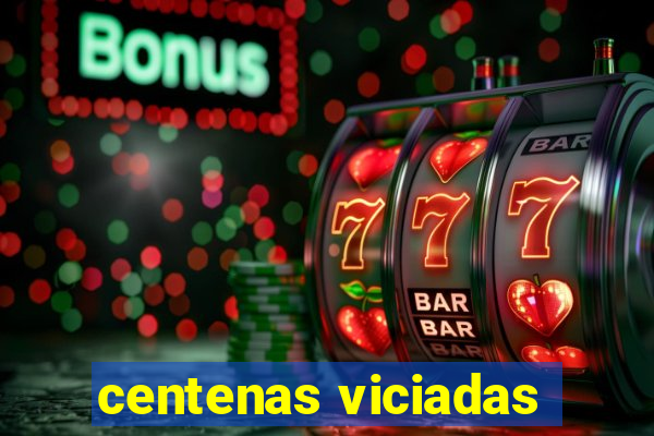 centenas viciadas